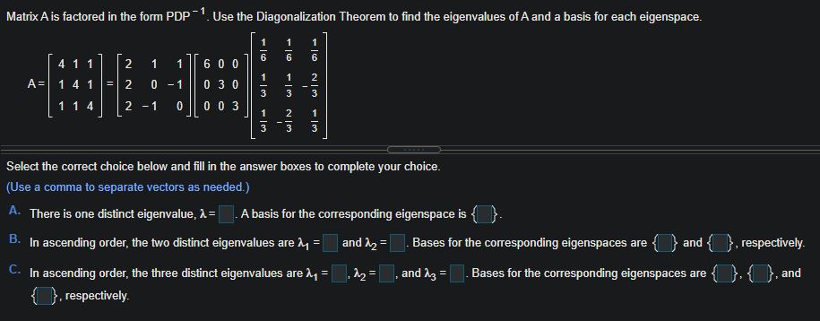 Matrix A is factored in the form PDP " . Use the