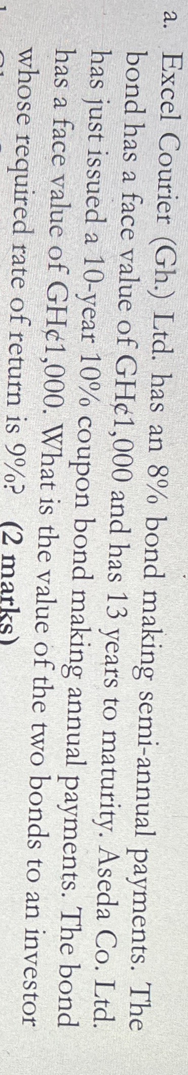 a. Excel Courier (Gh.) Ltd. has an 8% bond making