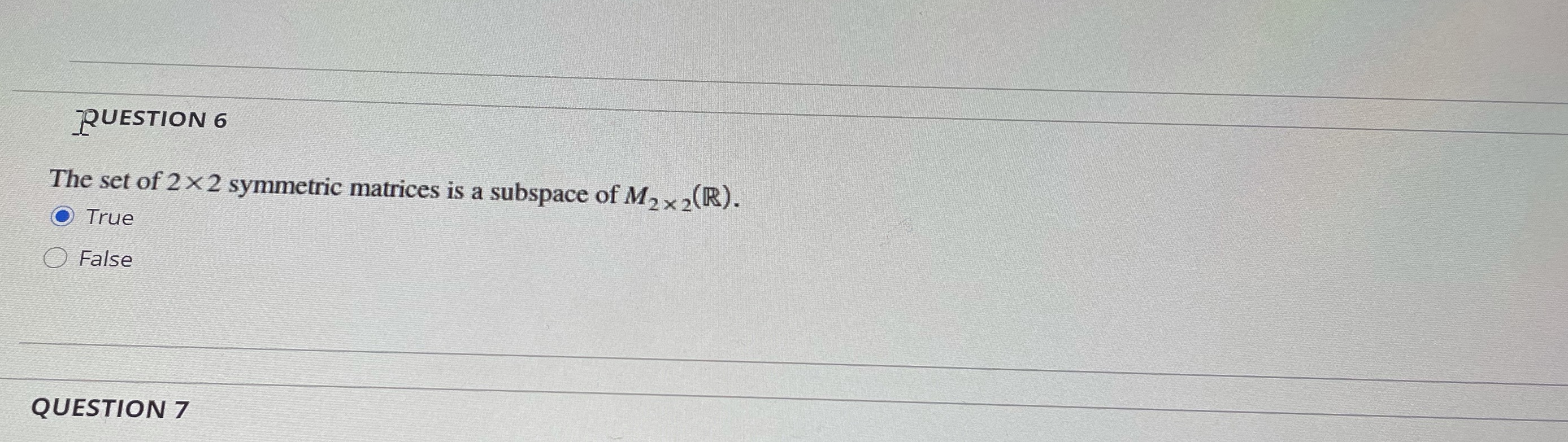 PUESTION 6 The set of 2 x 2 symmetric matrices is