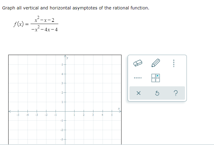 Graph all vertical and horizontal asymptotes of