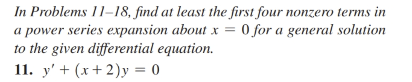 In Problems 11-18, find at least the first four