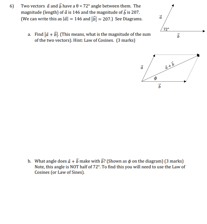 6) Two vectors a and b have a 0 = 720 angle