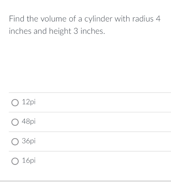 Find the volume of a cylinder with radius 4