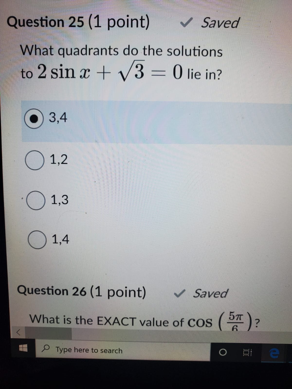 Question 25 (1 point) Saved What quadrants do the