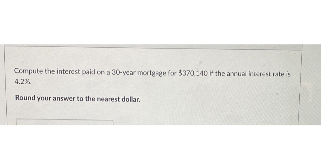 Compute the interest paid on a 30-year mortgage