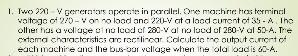 1. Two 220 V generators operate in parallel. One
