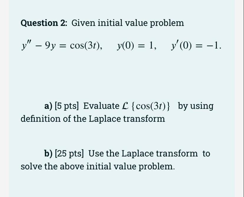 Question 2: Given initial value problem v" - 9y =