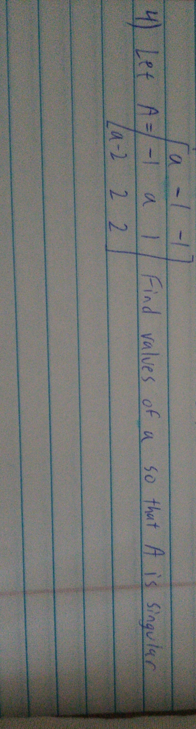 4) need help understanding this S 4) Let A = / -