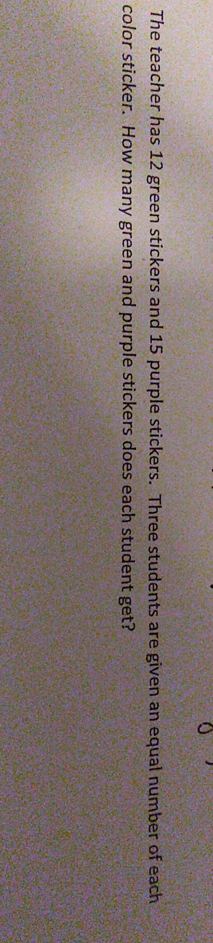 I need help The teacher has 12 green stickers and