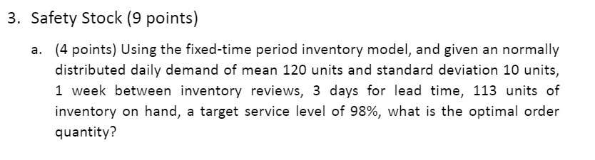. Safety Stock (9 points) a. {4 points] Using the