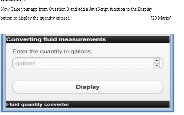 Now Take your app from Question 3 and add a