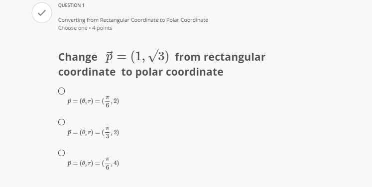 QUESTION 1 Converting from Rectangular Coordinate