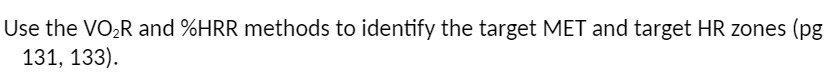 Use the VO2R and %HRR methods to identify the