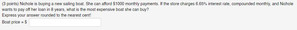 (3 points) Nichole is buying a new sailing boat.