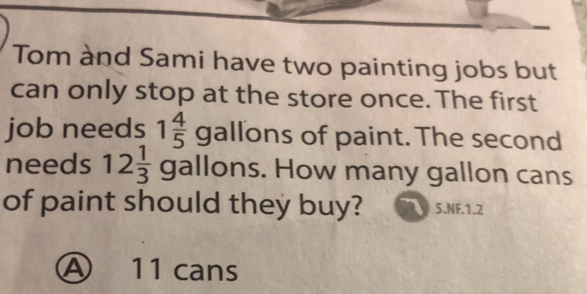 I would like you to answer it's either A 11 cans