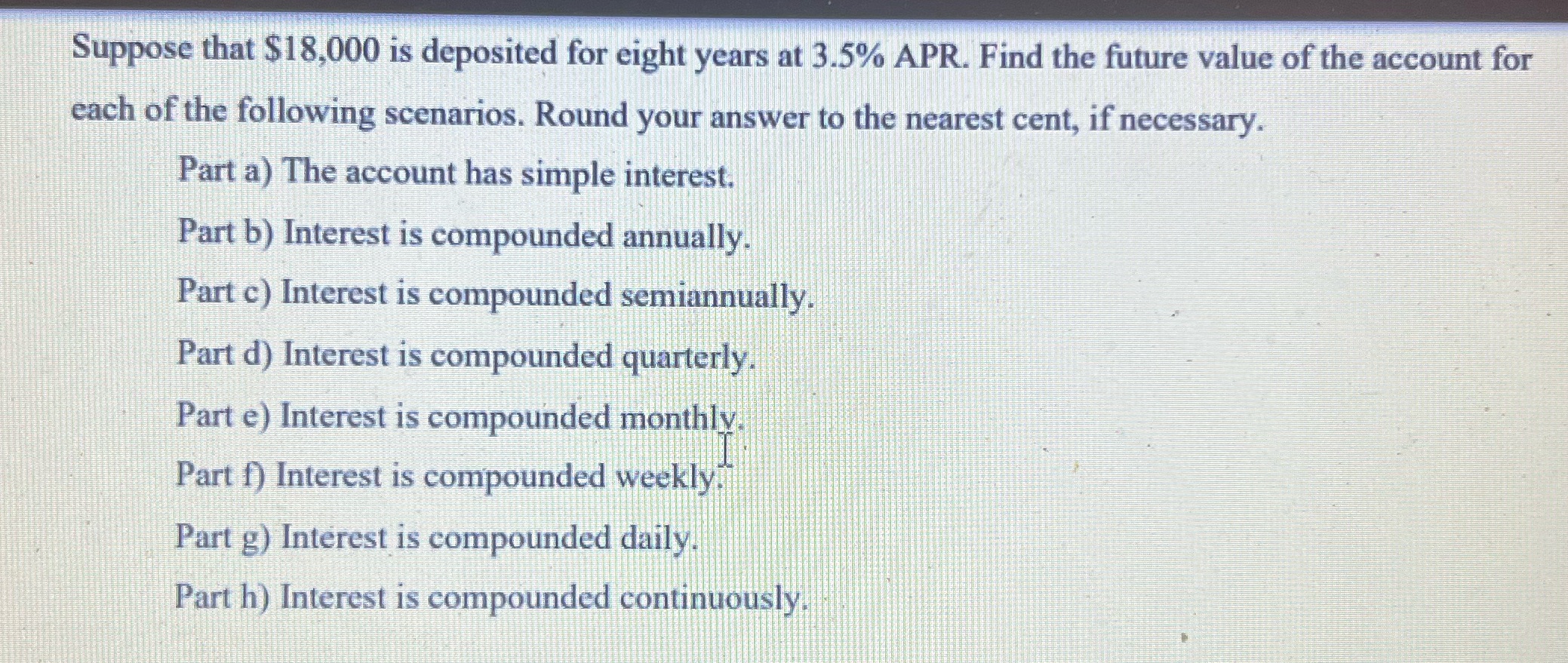 Suppose that $18,000 is deposited for eight years