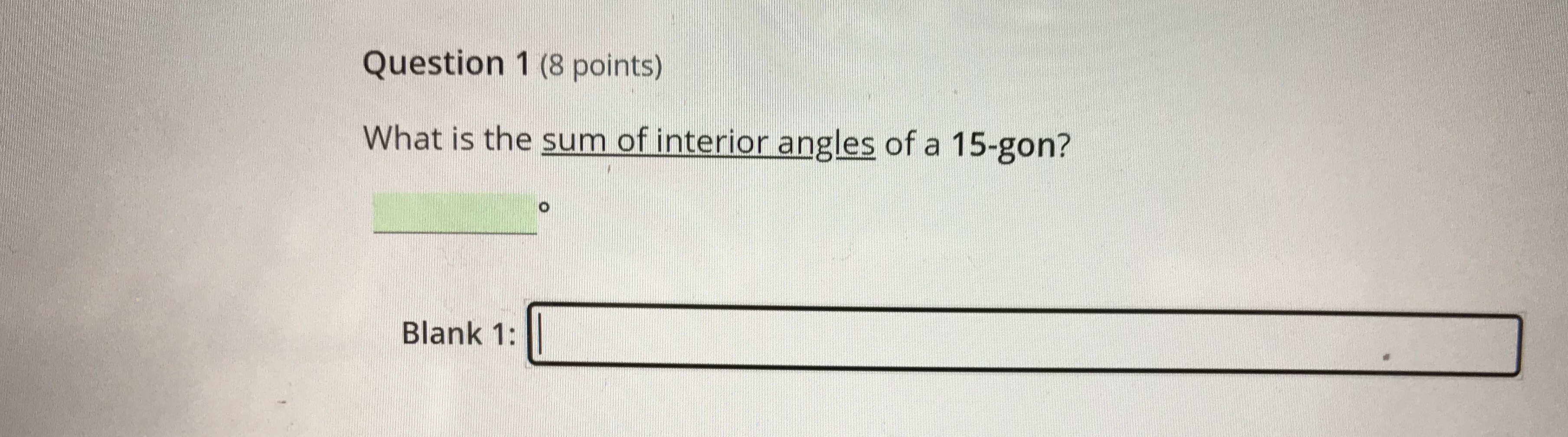Question 1 (8 points) What is the sum of interior
