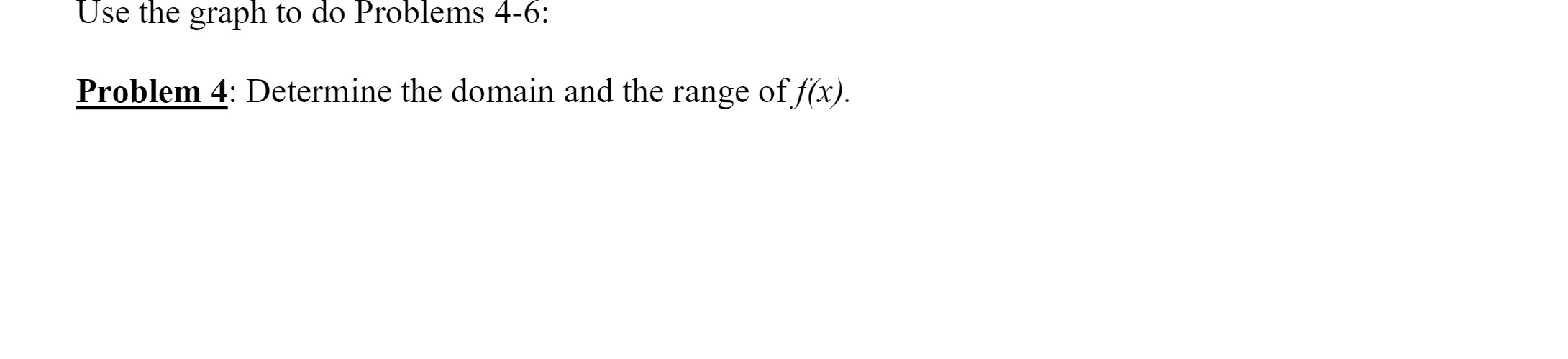 Use the graph to do Problems 46: Problem 4: