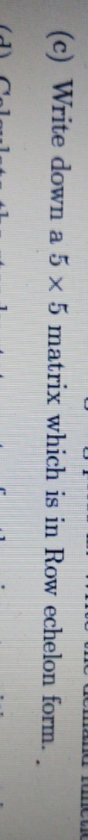 plz correct accurately (c) Write down a 5 x 5