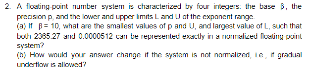 2. A floating-point number system is