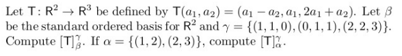Let T: R2 - R3 be defined by T(a1, a2) = (a1 -