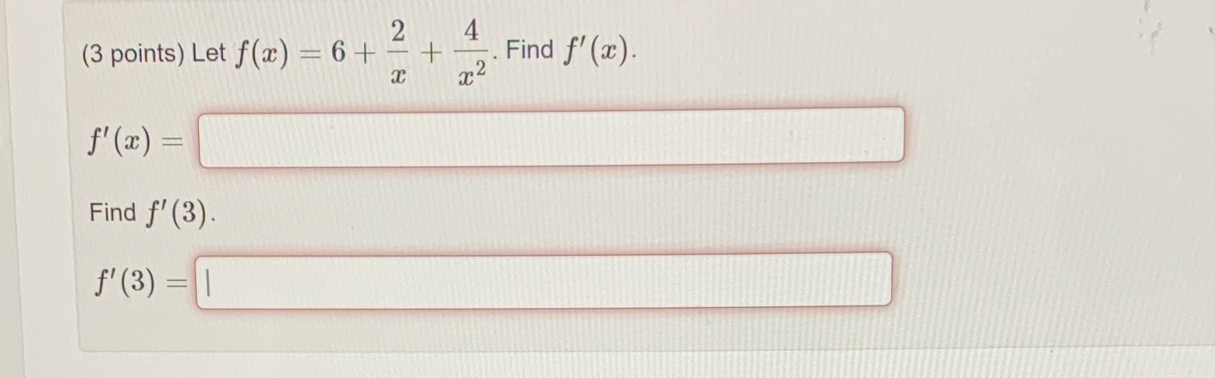 4 (3 points) Let f (x) = 6 + Find f' ( ac )