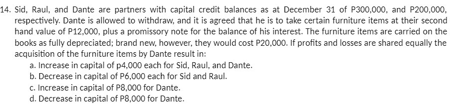 14. Sid, Raul, and Dante are partners with