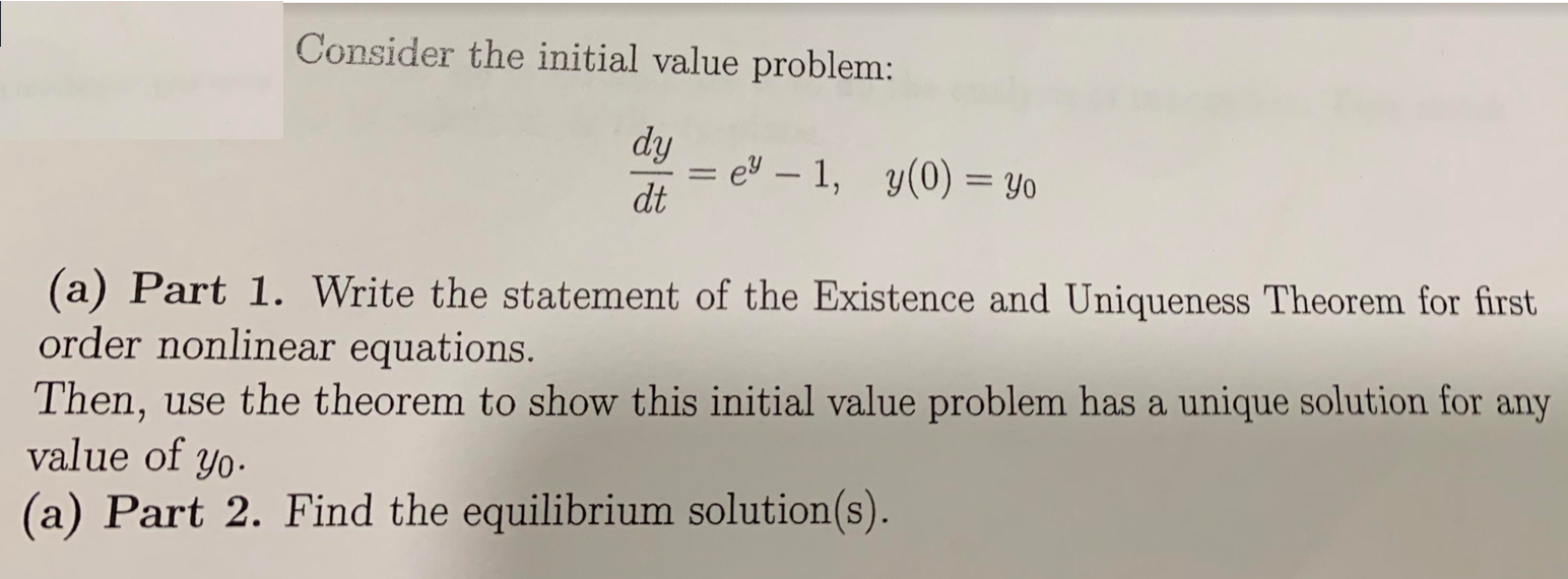 Consider the initial value problem: dy dt = ey -