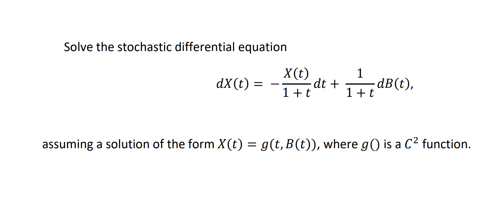 Solve the stochastic differential equation X(t)