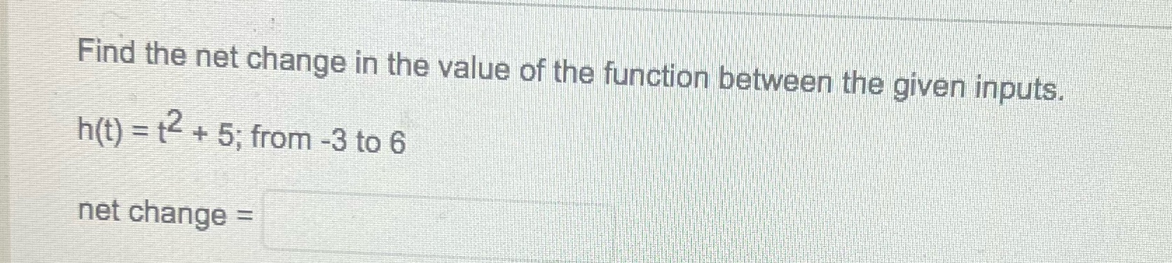Find the net change in the value of the function