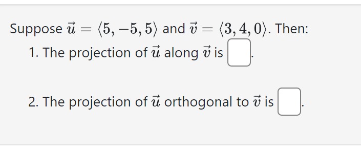 Suppose ii : (5, 51 5) and '5 : (3,4, 0).