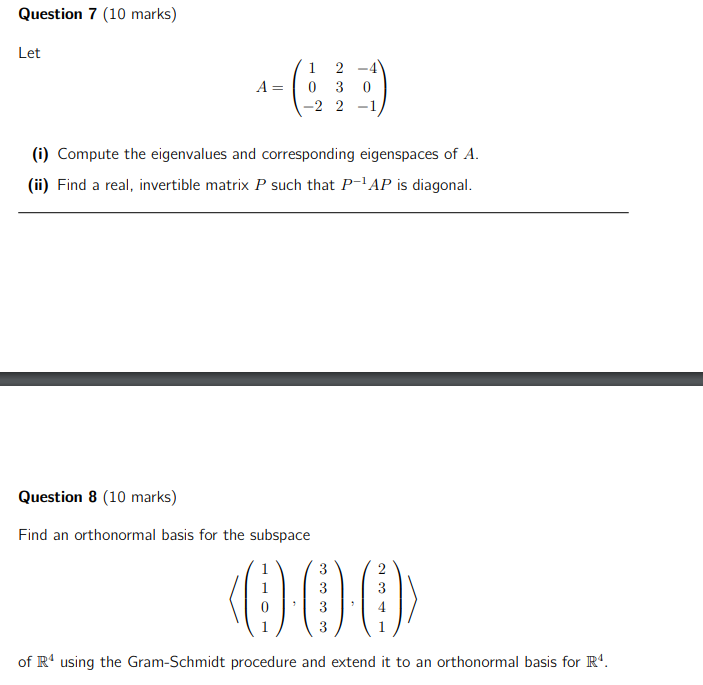 Question 7 (10 marks) Let A = (i) Compute the