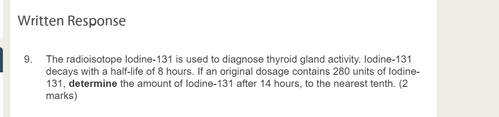 Written Response 9. The radioisotope lodine-131