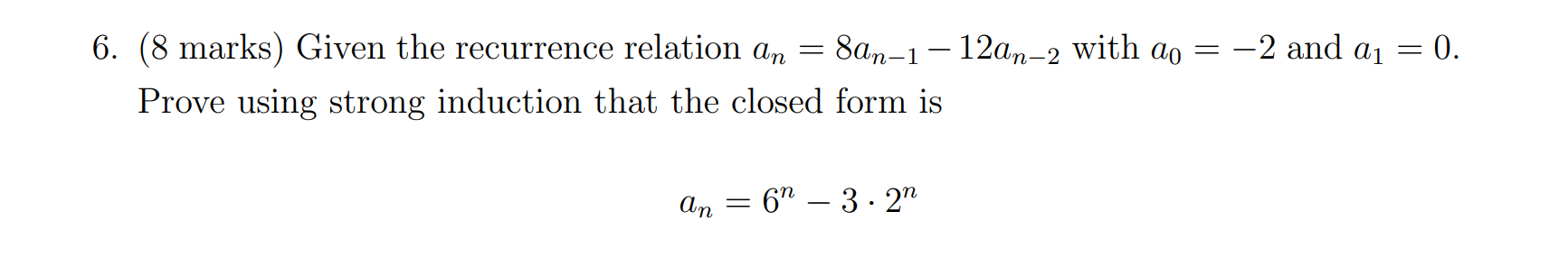 6. (8 marks) Given the recurrence relation an 2