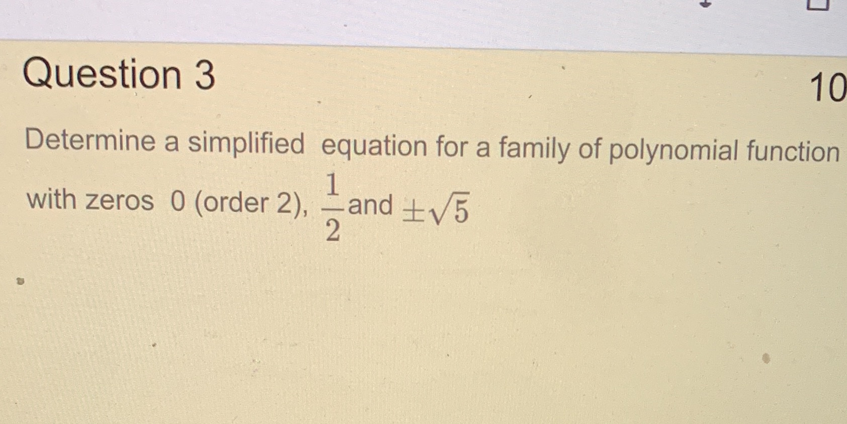 Question 3 10 Determine a simplified equation for