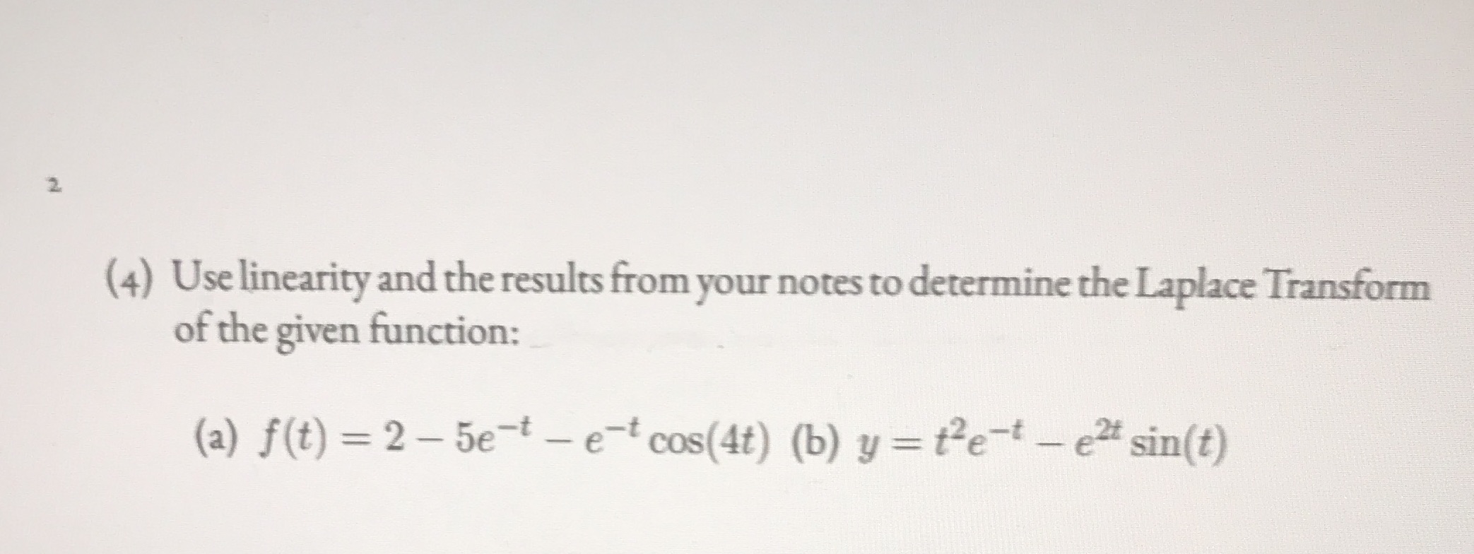 2 (4) Use linearity and the results from your
