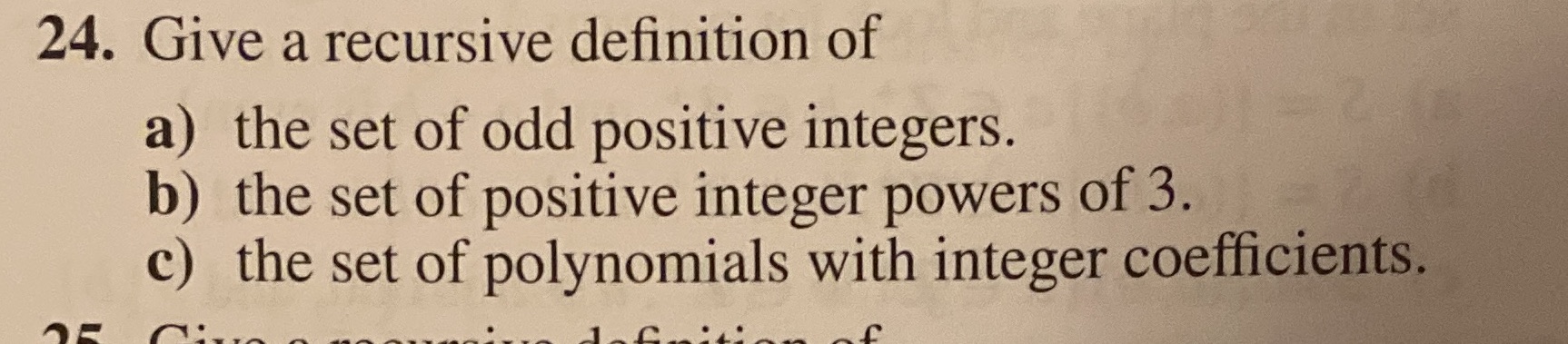 24. Give a recursive definition of a) the set of