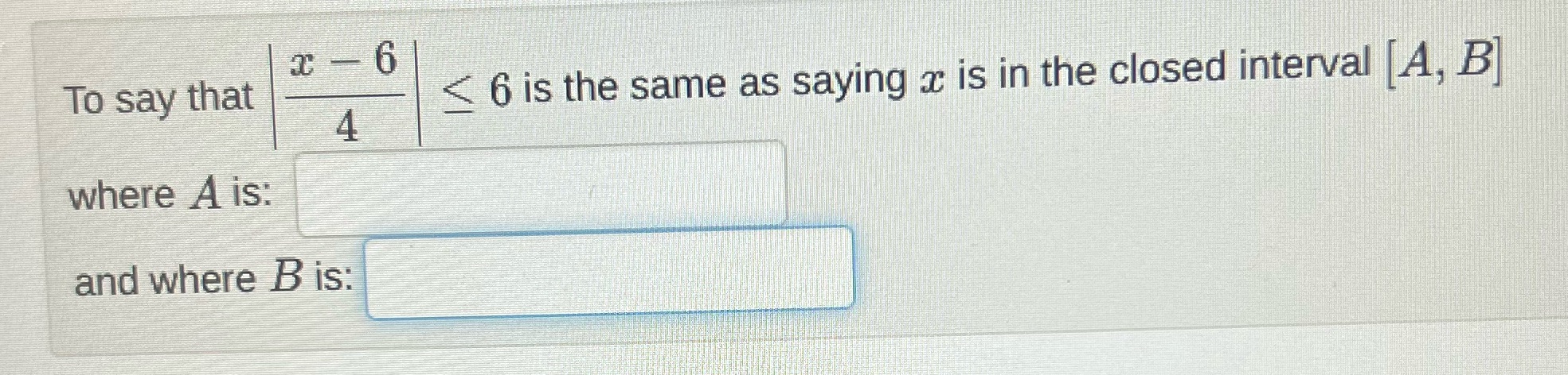2 - 6 To say that < 6 is the same as saying a is