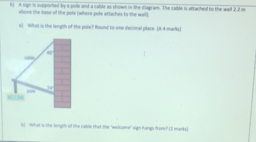 please help 6) A sign is supported by a pole and