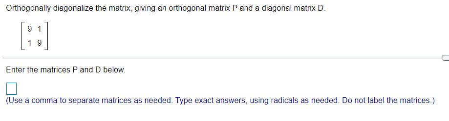 Q1: Orthogonally diagonalize the matrix, giving