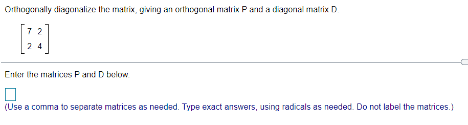 Q1: Orthogonally diagonalize the matrix, giving