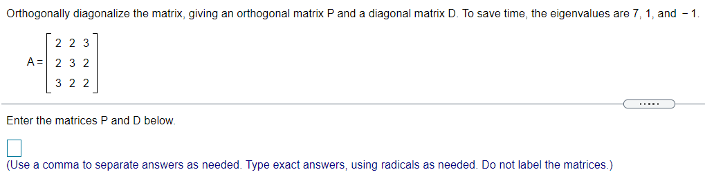Q1: Orthogonally diagonalize the matrix, giving