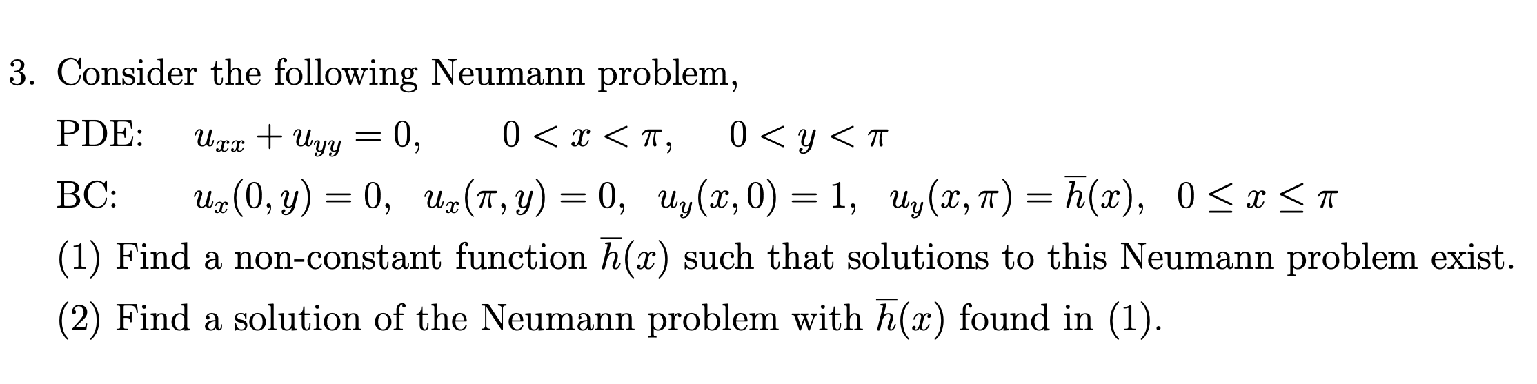 3. Consider the following Neumann problem, PDE: