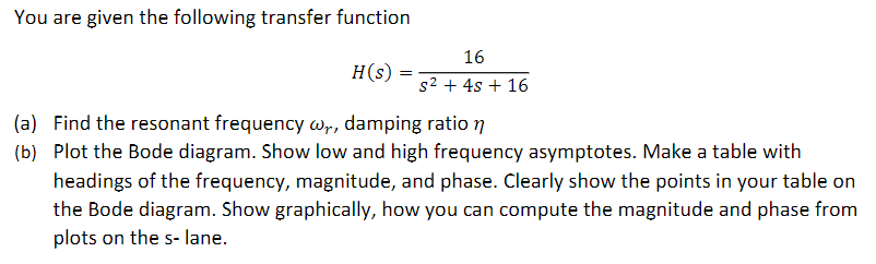 You are given the following transfer function 16