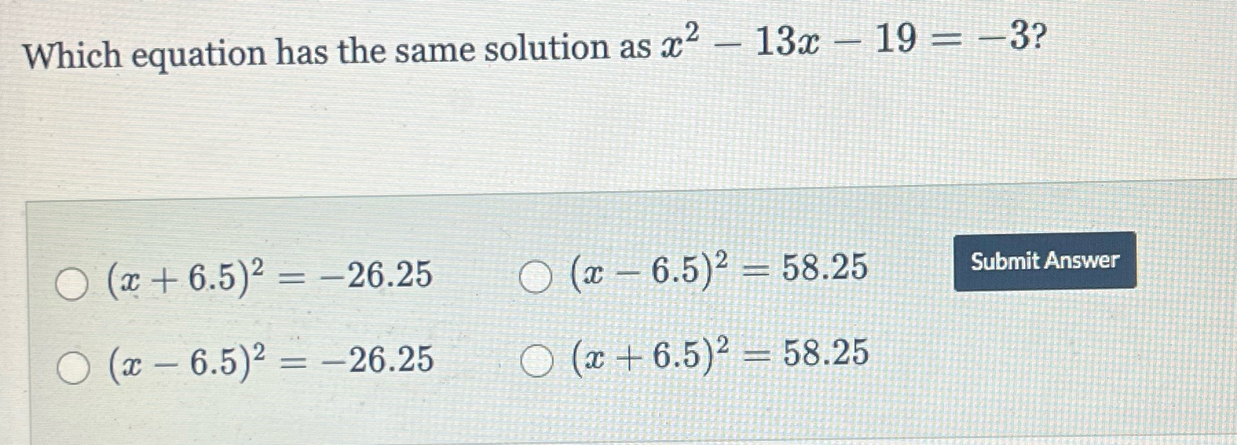 Which equation has the same solution as x2 - 13x