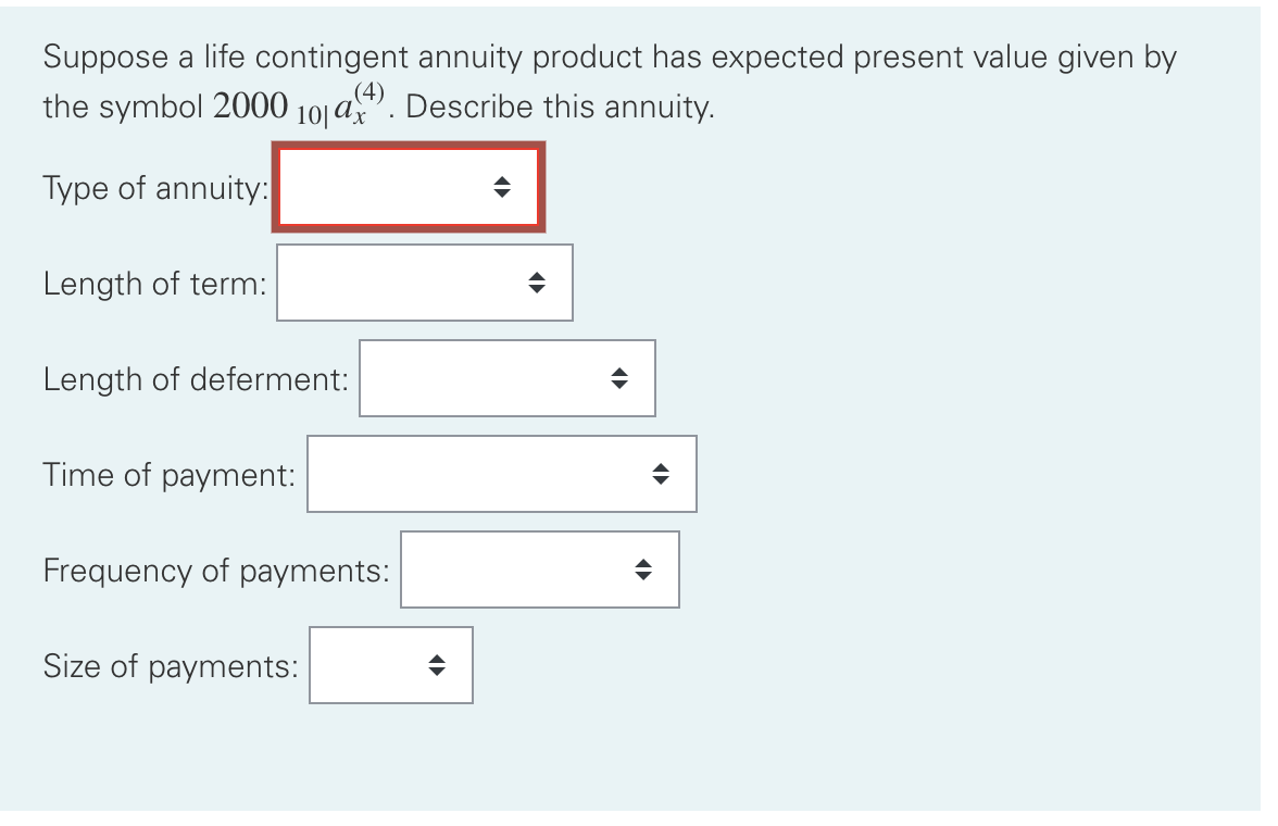 Suppose a life contingent annuity product has