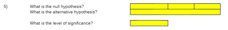 5) What is the null hypothesis? What is the