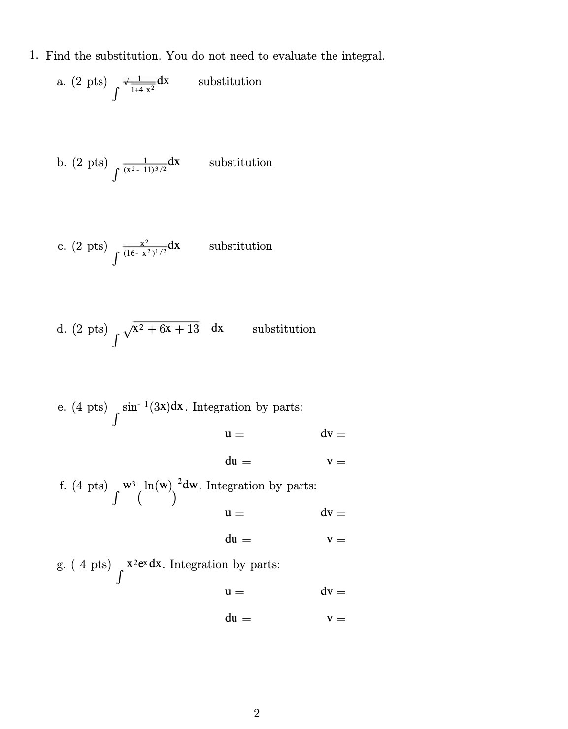 1. Find the substitution. You do not need to