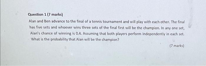 Need help..,, Question 1 (7 marks) Alan and Ben