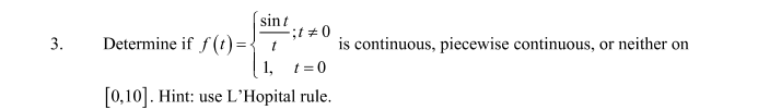 sing 3. Determine if f (@) = is continuous,
